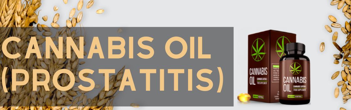 Cannabis Oil (prostatitis) - Pronađite svoje omiljeno: Pronađite željenu vrstu ulja kanabisa za prostatitis.